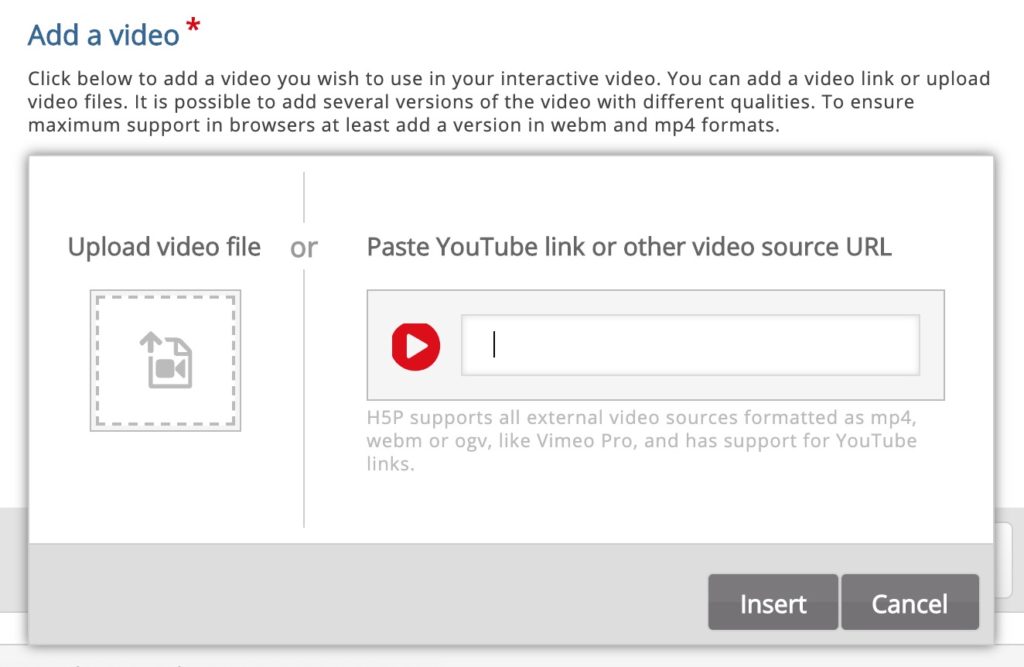 Add a Video interface in H5P, shows a button to upload video or a field to enter URL for a YouTube link or video source URL